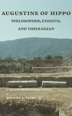 Augustine of Hippo, Philosopher, Exegete And Theologian: A Second Collection of Essays (Paperback)