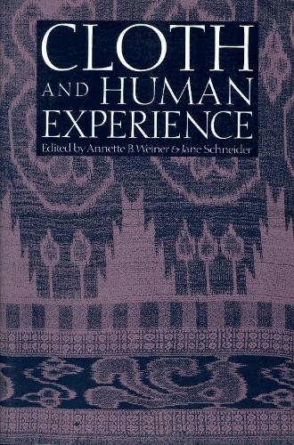Cloth and Human Experience - Smithsonian series in ethnographic inquiry (Paperback)