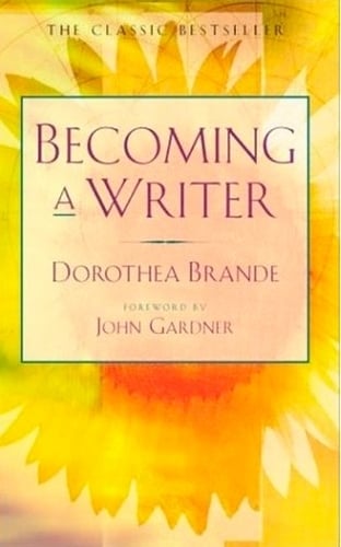 Becoming a Writer: The Classic Bestseller (Paperback)