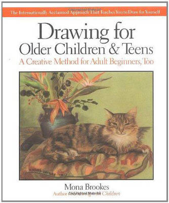 Drawing for Older Children and Teens: A Creative Method for Adult Beginners, Too (Paperback)