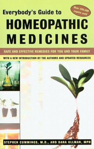 Everybody'S Guide to Homeopathic Medicines: Safe and Effective Remedies for You and Your Family (Paperback)