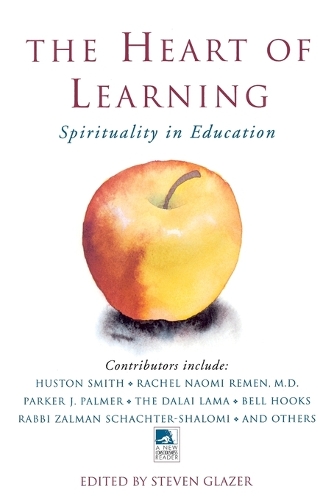 The Heart of Learning: Spirituality in Education (Paperback)