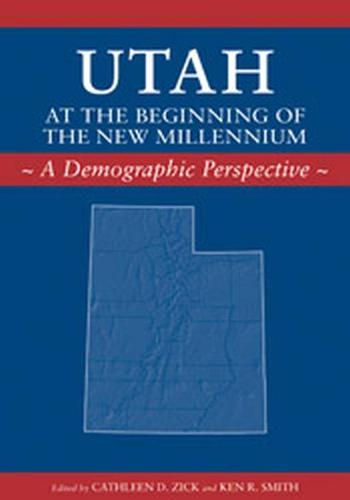 Utah at the Beginning of the New Millennium: A Demographic Perspective (Paperback)