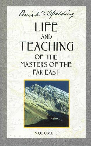 Life and Teaching of the Masters of the Far East; Volume 5 (Paperback)