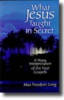 What Jesus Taught in Secret (Paperback)