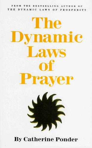 Dynamic Laws of Prayer: Pray and Grow Rich (Paperback)