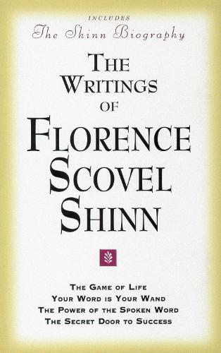 The Writings of Florence Scovel Shinn: Game of Life and How to Play it, (Paperback)