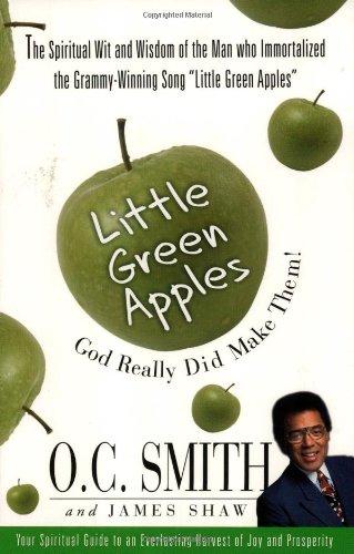 Little Green Apples: God Really Did Make Them!: The Spiritual Wit and Wisdom of the Man Who Immortalized the Grammy - Winning Song 'Little Green Apples' (Paperback)