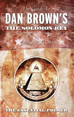 The Guide to Dan Brown's the Solomon Key: The Essential Primer (Paperback)