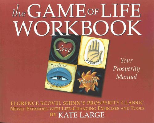 Game of Life Workbook: Adapted from Florence Scovel Shinn's Prosperity Classic - Newly Expanded with Life Changing Exercises and Tools (Paperback)