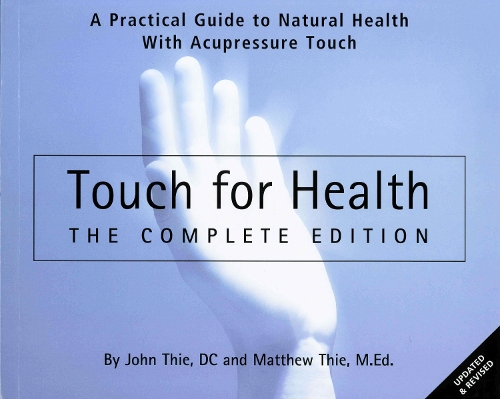 Touch for Health: The Complete Edition
a Practical Guide to Natural Health with Acupressure Touch and Massage (Paperback)