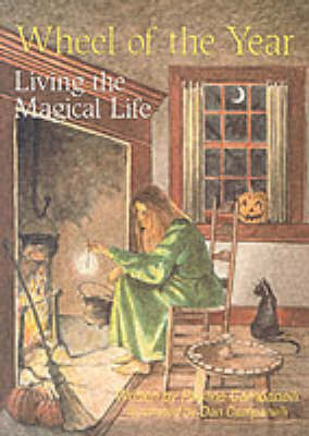 Wheel of the Year: Living the Magickal Life (Paperback)