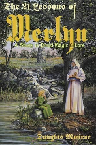 The 21 Lessons of Merlyn: Study in Druid Magic and Lore (Paperback)
