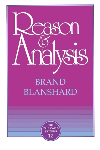 Reason and Analysis - Carus Lectures (Paperback)