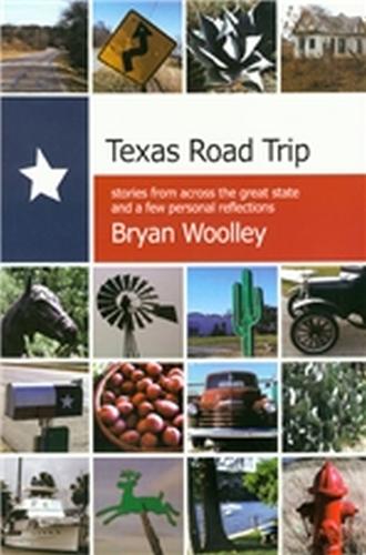 Texas Road Trip: Stories from Across the Great State and a Few Personal Reflections (Hardback)