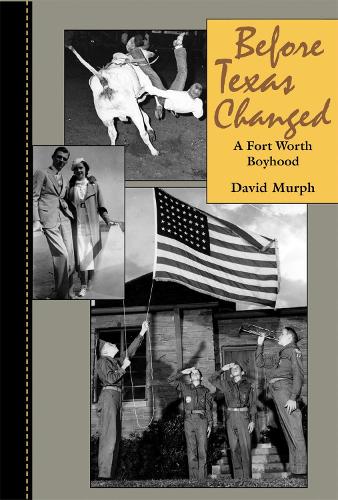 Before Texas Changed: A Fort Worth Boyhood (Paperback)