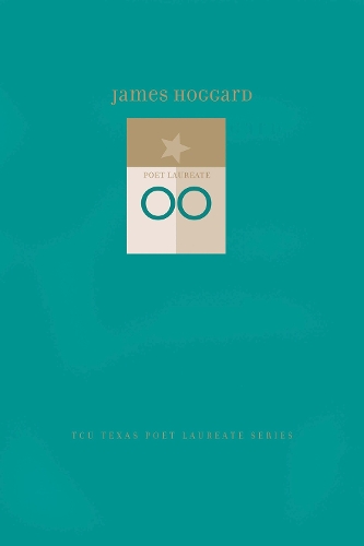 James Hoggard: New and Selected Poems - TCU Texas Poets Laureate Series (Hardback)