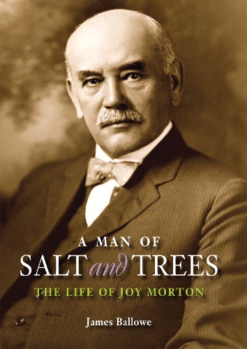A Man of Salt and Trees: The Life of Joy Morton (Hardback)