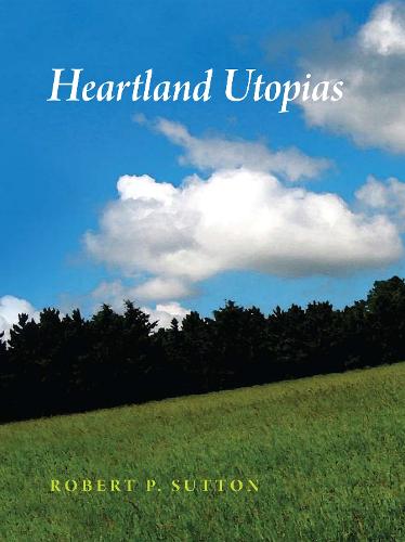 Heartland Utopias (Hardback)