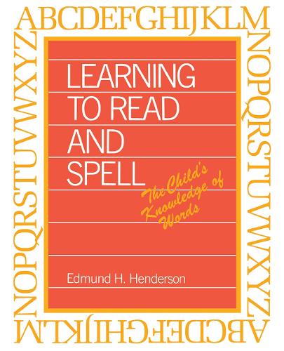 Learning to Read and Spell: The Child's Knowledge of Words (Paperback)