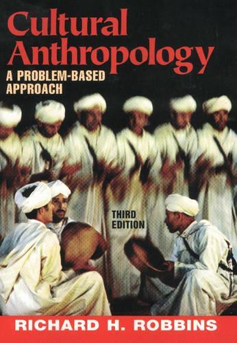 Cultural Anthropology: A Problem-based Approach (Paperback)
