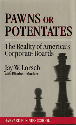 Pawns or Potentates: Reality of America's Corporate Boards (Hardback)