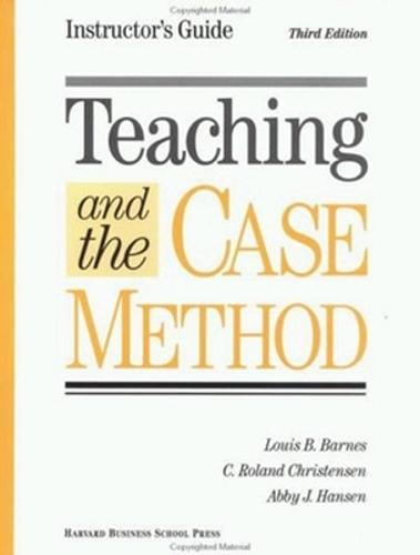 Teaching and the Case Method: Teaching and the Case Method Instructor's Guide (Paperback)