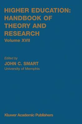 Higher Education: Handbook of Theory and Research - Higher Education: Handbook of Theory and Research 17 (Hardback)