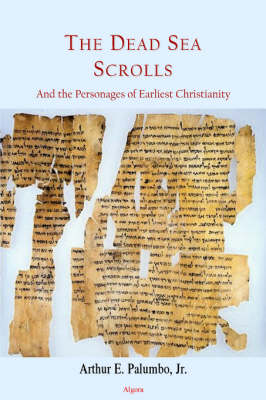 The Dead Sea Scrolls and the Personages of Earliest Christianity (Paperback)