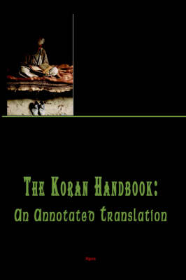 The Koran Handbook, An Annotated Translation (Paperback)