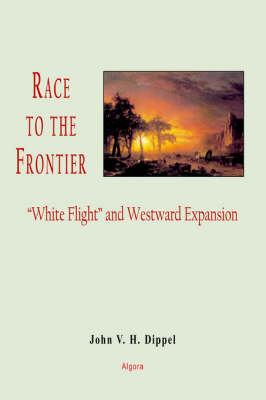 Race to the Frontier: "White Flight" and Western Expansion (Paperback)