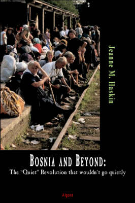 Bosnia and Beyond: The "Quiet" Revolution That Wouldn't Go Quietly (Paperback)