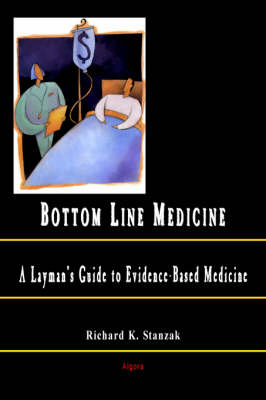 The Bottom Line: A Layman's Guide to Medicine (Paperback)