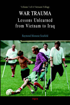 War Trauma: Lessons Unlearned, From Vietnam to Iraq (Paperback)