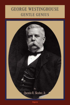 George Westinghouse: Gentle Genius (Paperback)