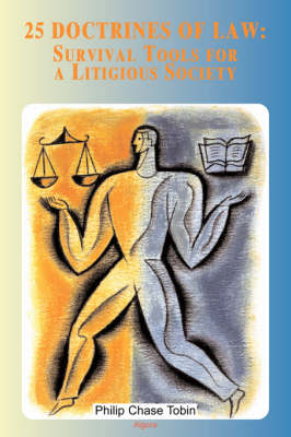 25 Doctrines of Law: Survival Tools for a Litigious Society (Paperback)