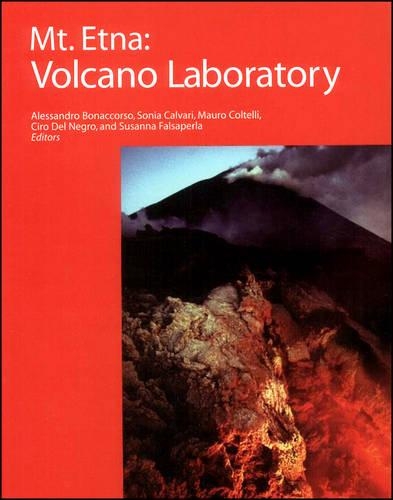 Mt. Etna: Volcano Laboratory - Geophysical Monograph Series (Hardback)