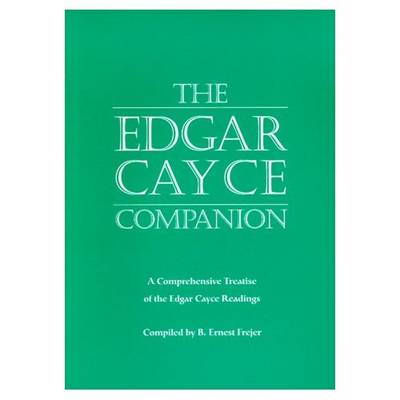 The Edgar Cayce Companion: A Comprehensive Treatise of the Edgar Cayce Readings (Paperback)