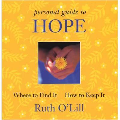 Hope: Where to Find it How to Keep it (New Ed of Consumers Guide to Hope) (Paperback)
