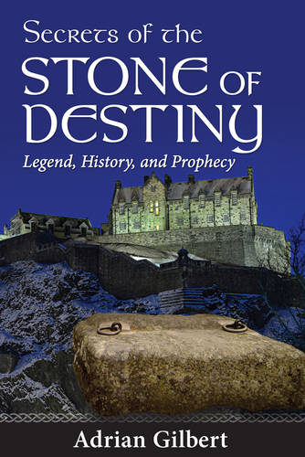 Secrets of the Stone of Destiny: Legend, History and Prophecy
(Paperback)