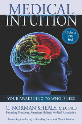 Medical Intuition: Your Awakening to Wholeness (Paperback)