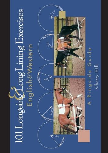 101 Longeing and Long Lining Exercises: English and Western - Howell reference books (Paperback)