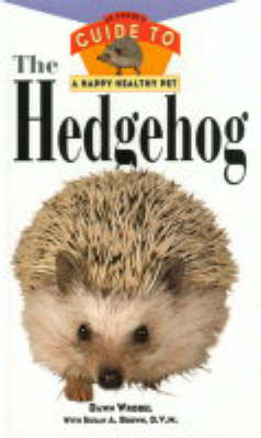 The Hedgehog - Owner's Guide to a Happy Healthy Pet S. (Hardback)