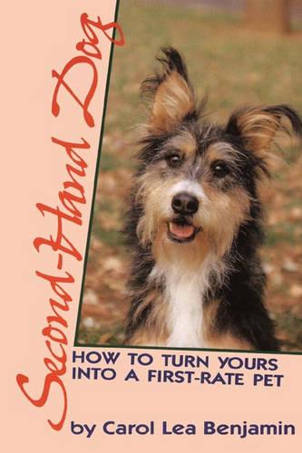 Second Hand Dog: How to Turn Yours into a First-rate Pet - Howell reference books (Paperback)