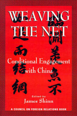 Weaving the Net: Conditional Engagement with China (Paperback)