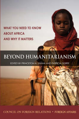 Beyond Humanitarianism: What You Need to Know About Africa and Why it Matters (Paperback)