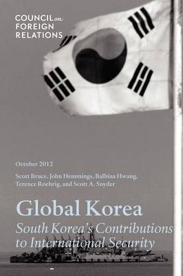 Global Korea: South Korea's Contributions to International Security (Paperback)