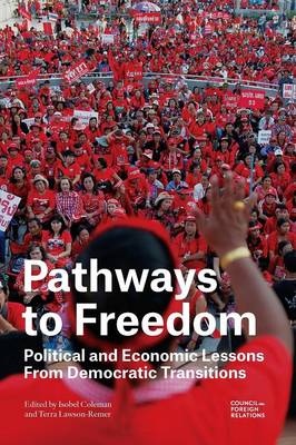 Pathways to Freedom: Political and Economic Lessons From Democratic Transitions (Paperback)