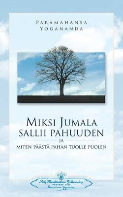 Miksi Jumala Sallii Pahuuden: Ja Miten P st Pahan Tuolle Puolen - Why God Permits Evil (Finnish) (Paperback)