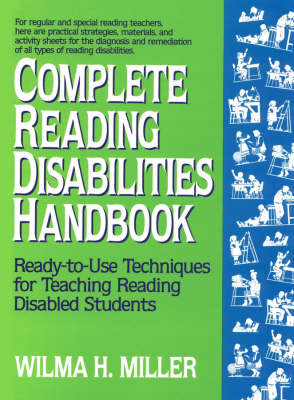 Complete Reading Disabilities Handbook: Ready-to-Use Techniques for Teaching Reading Disabled Students (Paperback)